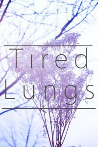 Tired Lungs - (2015)