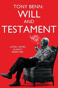 Tony Benn: Will and Testament - (2014)