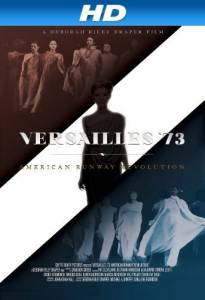 Versailles '73: American Runway Revolution - (2012)