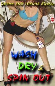 Wash Dry and Spin Out - (2003)