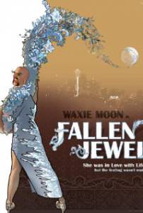 Waxie Moon in Fallen Jewel - (2011)