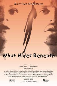 What Hides Beneath - (2005)