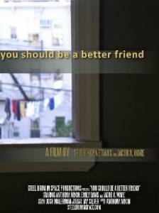 You Should Be a Better Friend - (2012)