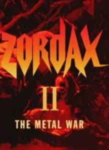 Zordax II: La guerre du mtal - (2006)